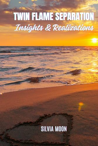 Twin Flame Separation: Insights & Realizations (Twin Flame Separation Phase) von Independently published