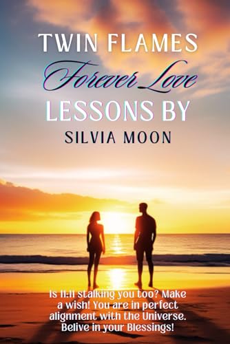 Twin Flames Forever: Lessons of Love (Sacred Sexuality, Band 5) von Independently published