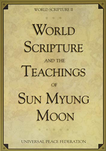 World Scripture and the Teachings of Sun Myung Moon: World Scripture II