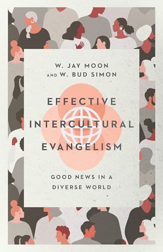 Effective Intercultural Evangelism: Good News in a Diverse World von IVP
