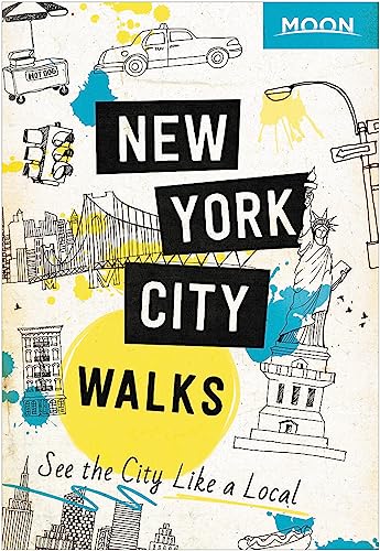Moon New York City Walks: See the City Like a Local (Travel Guide) von Moon Travel