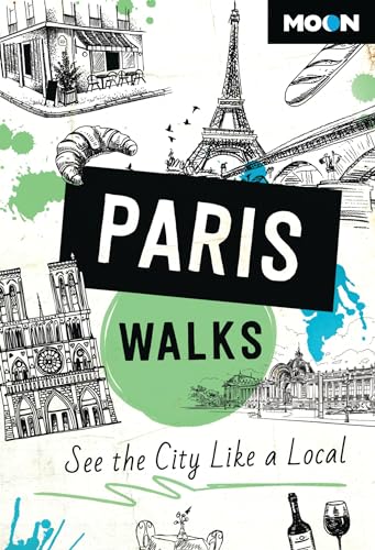 Moon Paris Walks: See the City Like a Local (Travel Guide)