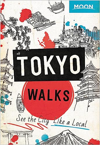 Moon Tokyo Walks: See the City Like a Local (Travel Guide) von Moon Travel