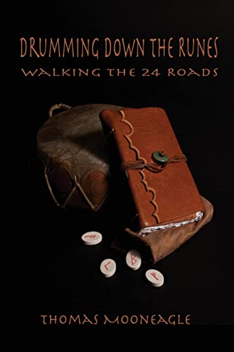 Drumming Down the Runes Walking the 24 Roads von CREATESPACE