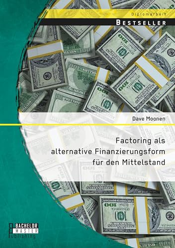 Factoring als alternative Finanzierungsform für den Mittelstand