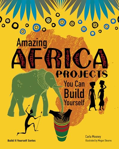 Amazing AFRICA PROJECTS: You Can Build Yourself (Build It Yourself) von Nomad Press (VT)