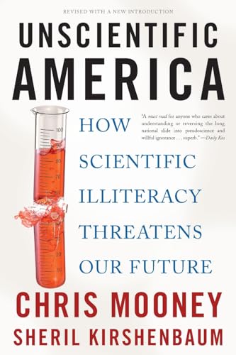 Unscientific America: How Scientific Illiteracy Threatens our Future von Basic Books