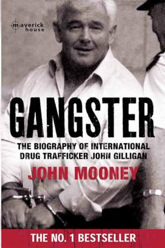 Gangster: The Biography of International Drug Trafficker John Gilligan