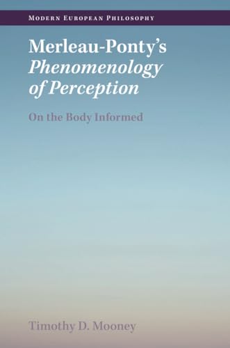Merleau-Ponty's Phenomenology of Perception: On the Body Informed (Modern European Philosophy)
