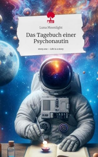 Das Tagebuch einer Psychonautin. Life is a Story - story.one von story.one publishing
