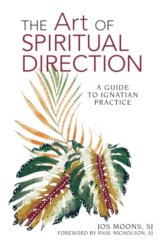The Art of Spiritual Direction: A Guide to Ignatian Practice The Art of Spiritual Direction: A Guide to Ignatian Practice von Paulist Press