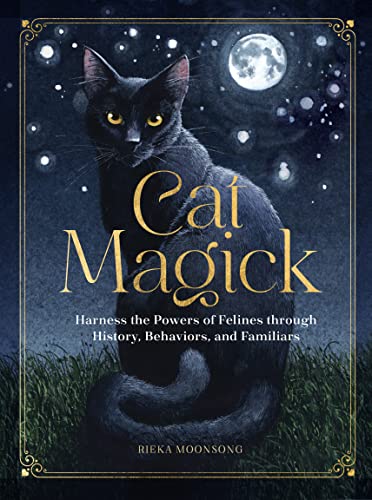 Cat Magick: Harness the Powers of Felines Through History, Behaviors, and Familiars von Rock Point