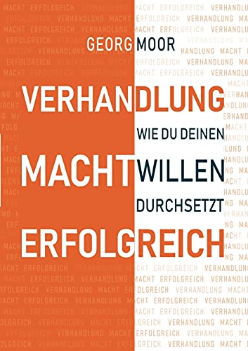 VERHANDLUNG MACHT ERFOLGREICH: Wie du deinen Willen durchsetzt von tredition