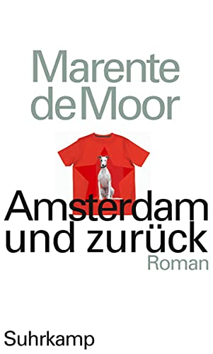 Amsterdam und zurück: Roman von Suhrkamp Verlag