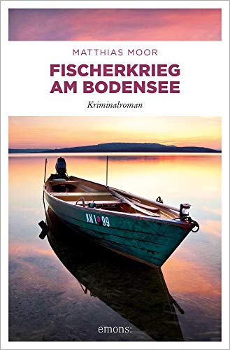 Fischerkrieg am Bodensee: Kriminalroman