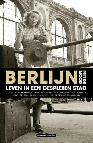 Berlijn: leven in een gespleten stad von Gennep B.V., Uitgeverij Van