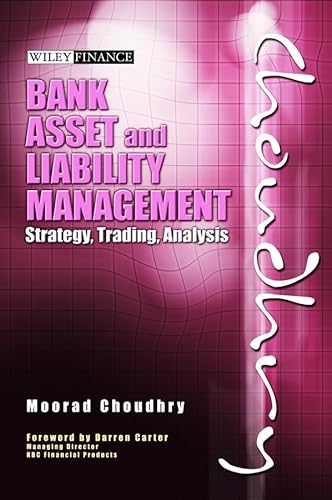 Bank Asset & Liability Management: Strategy, Trading, Analysis (Wiley Finance)