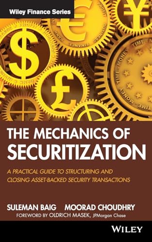 The Mechanics of Securitization: A Practical Guide to Structuring and Closing Asset-Backed Security Transactions