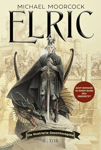 Elric: Die illustrierte Gesamtausgabe | Neu übersetzte Prachtausgabe von FISCHERVERLAGE