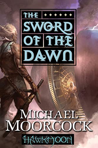 HAWKMOON: THE SWORD OF THE DAWN von Tor Books