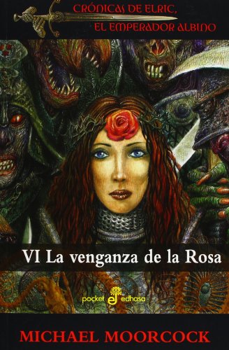 La venganza de la Rosa: crónicas de Elric, el emperador albino 6 (Pocket Edhasa, Band 485) von Editora y Distribuidora Hispano Americana, S.A.