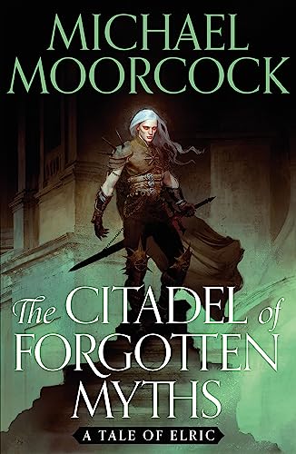 The Citadel of Forgotten Myths: A Tale of Elric The Citadel of Forgotten Myths: A Tale of Elric von Gollancz