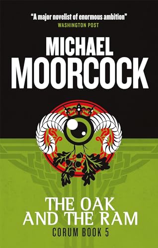 The Oak and the Ram: Corum Book 5 The Oak and the Ram: Corum Book 5