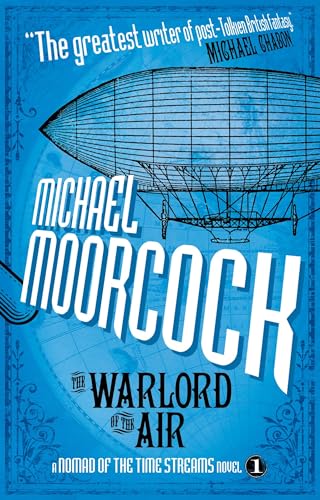 The Warlord of the Air: A Scientific Romance: A Nomad of the Time Streams Novel The Warlord of the Air: A Scientific Romance: A Nomad of the Time Streams Novel
