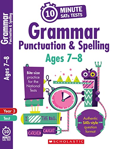 Quick test grammar, punctuation and spelling activities for children ages 7-8 (Year 3). Perfect for Home Learning. (10 Minute SATs Tests)