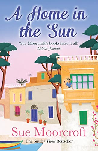 A Home in the Sun: Escape with this escapist women's fiction book from the bestselling author A Home in the Sun: Escape with this escapist women's fiction book from the bestselling author