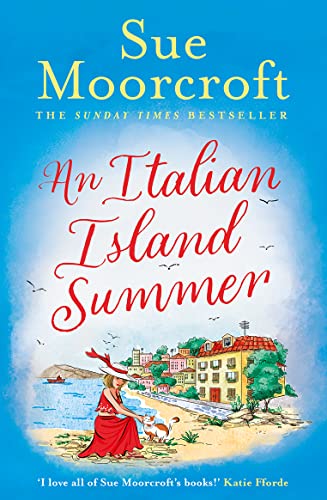 An Italian Island Summer: The must-read gorgeous new fiction romance novel to escape with for summer for 2023