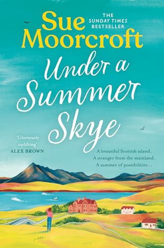 Under a Summer Skye: A new escapist romance for summer 2024, filled with family, love and secrets, from the million-copy bestseller (The Skye Sisters Trilogy) von Avon