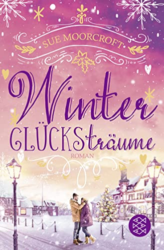 Winterglücksträume: Weihnachtsromantik für die schönste Zeit des Jahres von FISCHER Taschenbuch