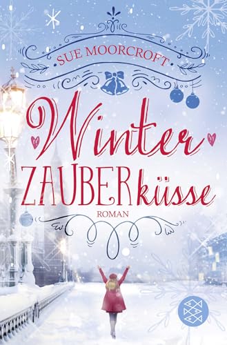 Winterzauberküsse: Roman | Der perfekte Roman für Romantik-Fans