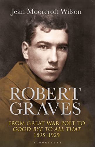 Robert Graves: From Great War Poet to Good-bye to All That (1895-1929) von Bloomsbury