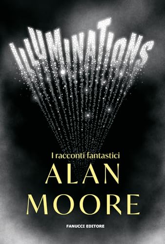 Illuminations. I racconti fantastici (Narrativa) von Fanucci