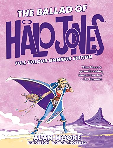 The Ballad of Halo Jones: Full Colour Omnibus Edition The Ballad of Halo Jones: Full Colour Omnibus Edition