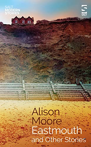 Eastmouth and Other Stories (Salt Modern Stories)