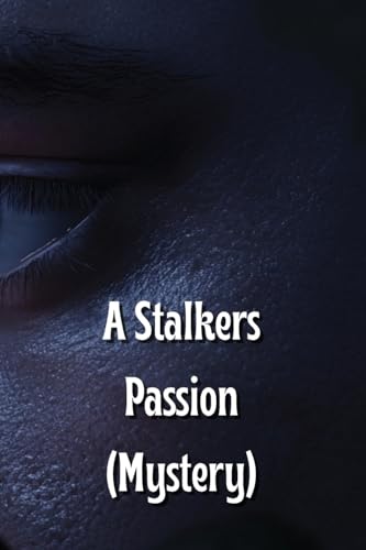 A Stalkers Passion (Mystery) von Andrew Moore