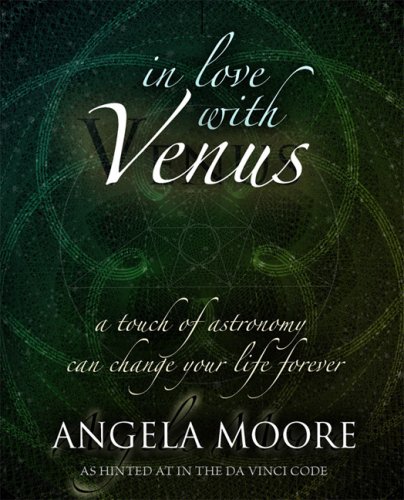 In Love with Venus: A Touch of Astronomy Can Change Your Life Forever von The Squeeze Press