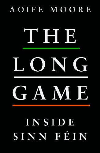 The Long Game: Inside Sinn Féin von Sandycove