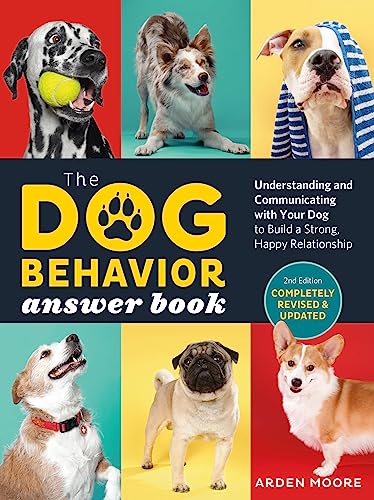 The Dog Behavior Answer Book, 2nd Edition: Understanding and Communicating with Your Dog and Building a Strong and Happy Relationship von Workman Publishing
