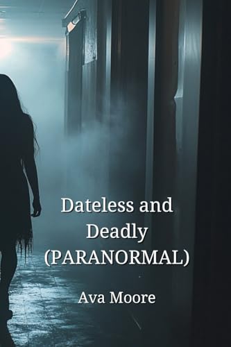 Dateless and Deadly von Ava Moore