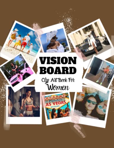 Vision Board For Women: Vision Board Clip Art Book For Women To Manifest, Motivation & Affirmation Journal | 250+ Pictures, Quotes Law Of Attraction, Dream Board Magazine | Gift Idea Vision Board For Women: Vision Board Clip Art Book For Women To Manifest, Motivation & Affirmation Journal | 250+ Pictures, Quotes Law Of Attraction, Dream Board Magazine | Gift Idea