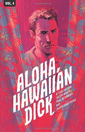 Hawaiian Dick Volume 4: Aloha, Hawaiian Dick (Bird of Paradise Mystery: Hawaiian Dick) von Image Comics