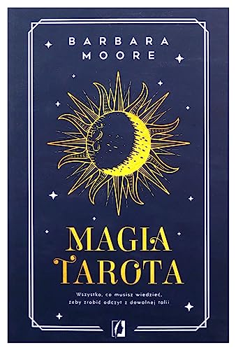Magia tarota: Wszystko, co musisz wiedzieć, aby zrobić odczyt z dowolnej talii