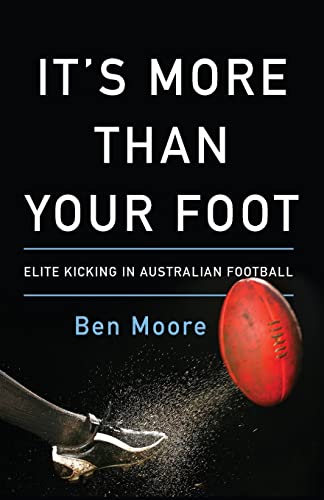 It's More Than Your Foot: Elite Kicking in Australian Football
