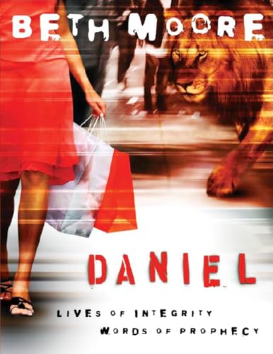 Daniel - Bible Study Book: Lives of Integrity, Words of Prophecy von LifeWay Press