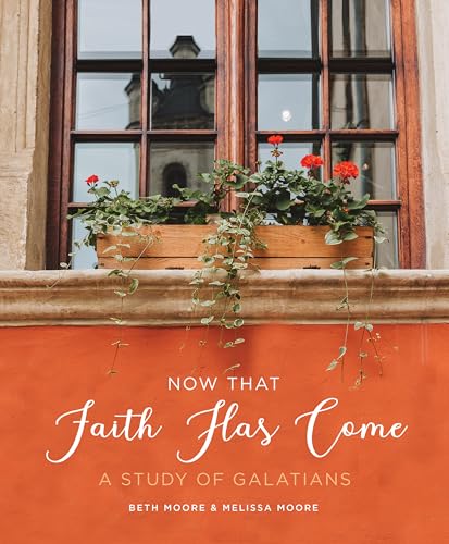 Now That Faith Has Come: A Study of Galatians von Living Proof Ministries