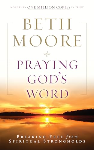 Praying God's Word: Breaking Free from Spiritual Strongholds von B&H Books